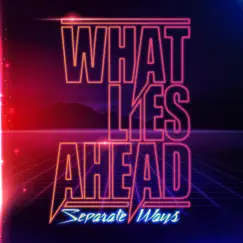 Separate Ways - Single by What Lies Ahead album reviews, ratings, credits