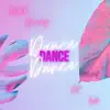 Dance Dance Dance (feat. Lachi) - Single album lyrics, reviews, download