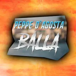 Balla - Single by Peppe D'Agosta album reviews, ratings, credits