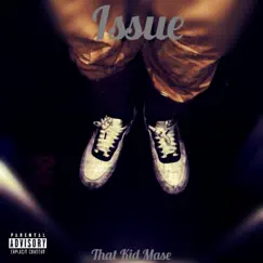 Issue - Single by That Kid Mase album reviews, ratings, credits