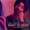 Raat Di Gedi (Remix) - Single album lyrics, reviews, download