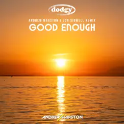 Good Enough (Remix) - Single by Dodgy, Andrew Marston & Jon Sidwell album reviews, ratings, credits
