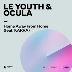 Home Away From Home (feat. KARRA) - Single by Le Youth & OCULA album reviews, ratings, credits