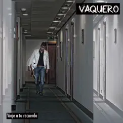 Viaje a tu Recuerdo by Vaquero album reviews, ratings, credits