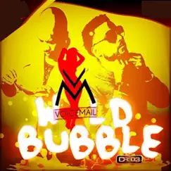 Wild Bubble - Single by Voicemail album reviews, ratings, credits