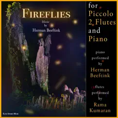 Fireflies for Piccolo, 2 Flutes and Piano (feat. Rama Kumaran) - Single by Herman Beeftink album reviews, ratings, credits