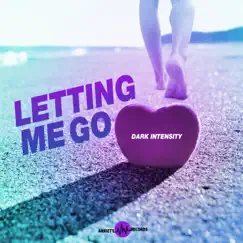 Letting Me Go - Single by Dark Intensity album reviews, ratings, credits