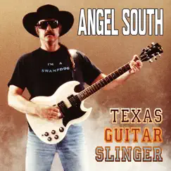 Texas Guitar Slinger by Angel South album reviews, ratings, credits