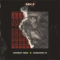 Esta Noche - Single by MXJ, Chacho H & Danny Dee album reviews, ratings, credits