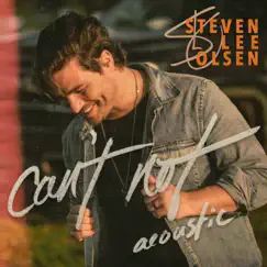 Can't Not (Acoustic) - Single by Steven Lee Olsen album reviews, ratings, credits