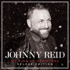 My Kind Of Christmas (Deluxe) by Johnny Reid album reviews, ratings, credits