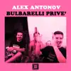 Bulbarelli Privè - Single album lyrics, reviews, download