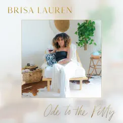 Ode to the Petty - Single by Brisa Lauren album reviews, ratings, credits