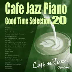 Cafe Jazz Piano 〜Good Time Selection 20〜 by Cafe de Jazz album reviews, ratings, credits