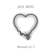 Jack Beats Remixed, Vol. II - Single album lyrics, reviews, download