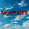 Dear Life (Remixes) - EP album lyrics, reviews, download