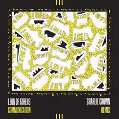 Communication (feat. Katerine Duska) [Charlie Crown Remix] - Single by Leon of Athens album reviews, ratings, credits