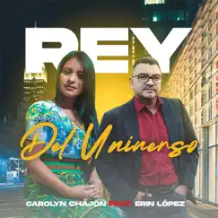 Rey del Universo (feat. Erin López) - Single by Carolyn Chajón album reviews, ratings, credits