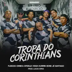 Tropa do Corinthians (feat. Kuririn, ONNiKA, Fleezus, BONE & Veigh) Song Lyrics