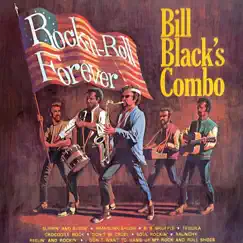 Rock-n-Roll Forever by Bill Black's Combo album reviews, ratings, credits