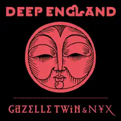 Deep England - Single by NYX & Gazelle Twin album reviews, ratings, credits