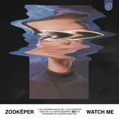 Watch Me - Single by Zookëper album reviews, ratings, credits