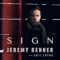 Sign - Single by Jeremy Renner & Eric Zayne album reviews, ratings, credits