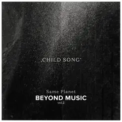 Child Song (feat. Marshall-Muze, Collekta & Akwasi Marley) - Single by Beyond Music album reviews, ratings, credits