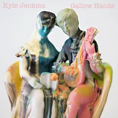 Gallow Hands - Single by Kyle Jenkins album reviews, ratings, credits