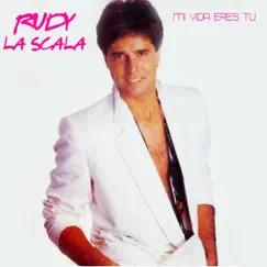 Mi Vida Eres Tú by Rudy La Scala album reviews, ratings, credits