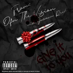 Give It to You (feat. Javaun Reed) - Single by OFN the Vision album reviews, ratings, credits