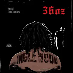 36 Oz. (feat. Chris Brown) - Single by Skeme album reviews, ratings, credits