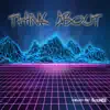 Think About (Instrumental) song lyrics