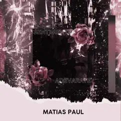 Sentimente Adevarate - Single by Matias Paul album reviews, ratings, credits