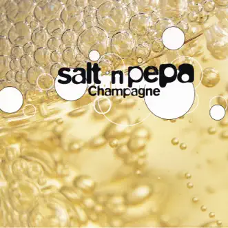 Champagne - Single by Salt-N-Pepa album download