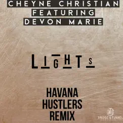 Lights (Havana Hustlers Remix) [feat. Devon Marie] - Single by Cheyne Christian album reviews, ratings, credits