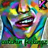 Catchin Feelingz - Single album lyrics, reviews, download