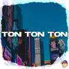 Ton Ton Ton (Remix) - Single album lyrics, reviews, download
