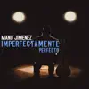 Imperfectamente Perfecto album lyrics, reviews, download