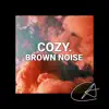 Brown Noise Cozy (Loopable) album lyrics, reviews, download