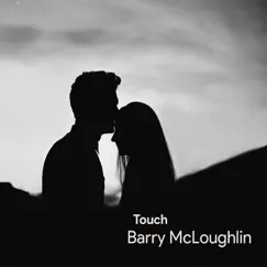 Touch - Single by Barry McLoughlin album reviews, ratings, credits