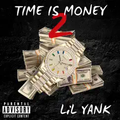 Time Is Money 2 by Lil Yank album reviews, ratings, credits