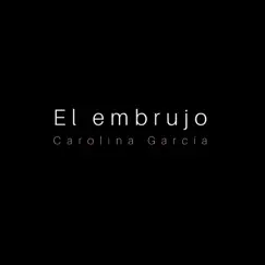 El embrujo - Single by Carolina García album reviews, ratings, credits