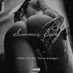 Summer Body (feat. Stefan Mahendra) - Single by Freaky DJ's album reviews, ratings, credits