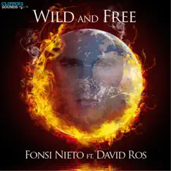 Wild & Free (feat. David Ros) - Single by Fonsi Nieto album reviews, ratings, credits