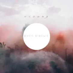 Oceans - Single by Petit Biscuit album reviews, ratings, credits