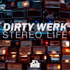 Stereo Life - Single by Dirty Werk album reviews, ratings, credits
