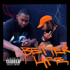 Better Life - Single by Dezbruhhh & King Dee album reviews, ratings, credits