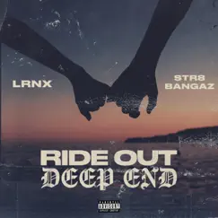 Ride Out/Deep End (feat. Lrnx) - Single by Str8 Bangaz album reviews, ratings, credits