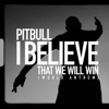 I Believe That We Will Win (World Anthem) - Single album lyrics, reviews, download
